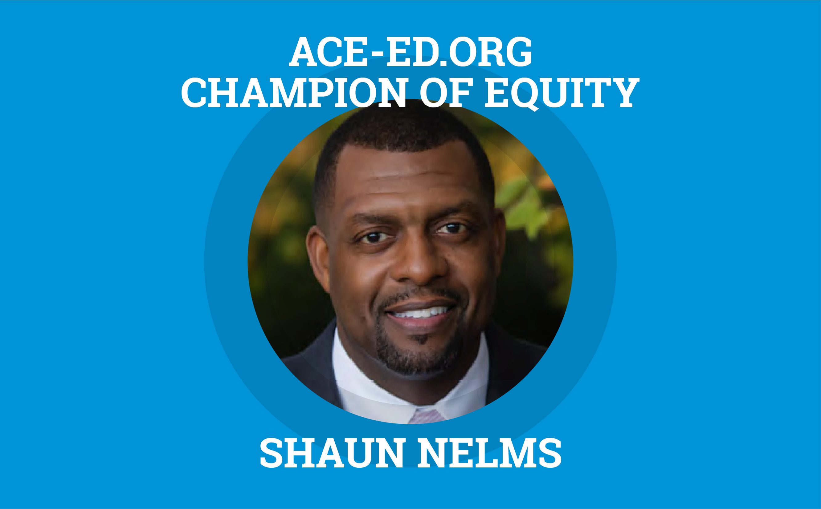 Shaun Nelms, Champion of Equity American Consortium for Equity in
