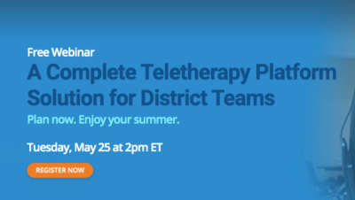 Upcoming Teletherapy Webinar Helps Districts Planning for Next School Year